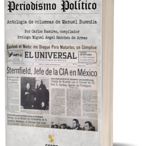 Periodismo Político Antología de columnas de Manuel Buendía - Preventa